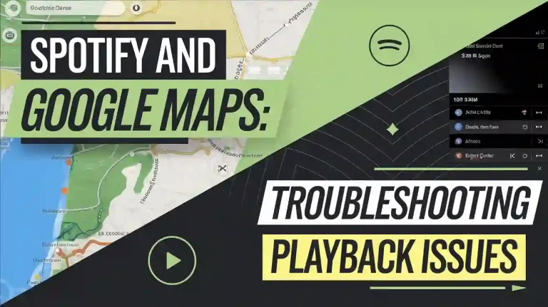Spotify and Google Maps: Troubleshooting Your Playback Issues